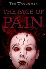 The Face of Pain - Tim Waggoner - 9798998527920