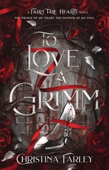 To Love a Grimm - Christina Farley - 9798998573712