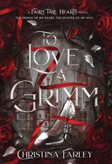 To Love a Grimm - Christina Farley - 9798998573729