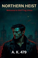 Northern Heist - Amir Kashif - 9798998588006