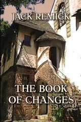 The Book of Changes - Jack L Remick - 9798998711855