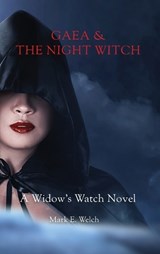 Gaea & The Night Witch - Mark E Welch - 9798998734717