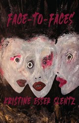 Face-to-Faces - Kristine Esser Slentz - 9798998772719