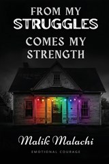 From My Struggles Comes My Strength - Malik Malachi - 9798998795121