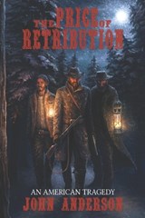 The Price of Retribution - John Anderson - 9798998849206