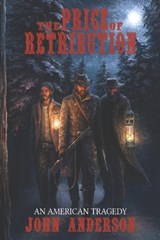 The Price of Retribution - John Anderson - 9798998849206