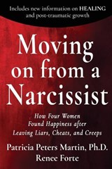 Moving on from a Narcissist - Patricia Peters Martin ; Renee Forte - 9798998913907