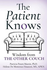 The Patient Knows - Patricia Peters Martin ; Helene de Montreux Houston - 9798998913945