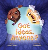 Got Ideas, Anyone? - Tischa D Brown - 9798998925047