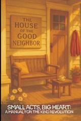 The House of the Good Neighbor - Jake Howard - 9798998929410