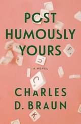 Posthumously Yours - Charles D Braun - 9798998947766