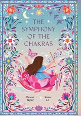 The Symphony of the Chakras - Devon Taylor - 9798999005984