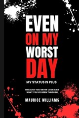 Even On My Worst Day...My Status Is Plus - Maurice Williams - 9798999014962