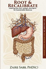 Root & Recalibrate - Phd(c) Zaire Sabb - 9798999018649