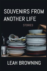 Souvenirs from Another Life - Leah Browning - 9798999075208