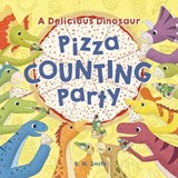 A Delicious Dinosaur Pizza Counting Party - R. M. Smith - 9798999093820
