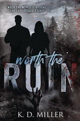 Worth the Ruin - K. D. Miller - 9798999182456