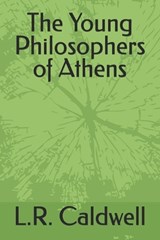 The Young Philosophers of Athens - L R Caldwell - 9798999271099
