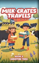 Milk Crates Travels - Christine Thiel - 9798999276827