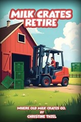 Milk Crates Retire - Christine Thiel - 9798999276841
