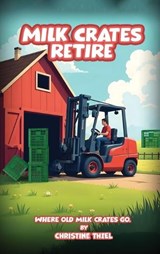 Milk Crates Retire - Christine Thiel - 9798999276858