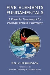 Five Elements Fundamentals - Kelly Harrington - 9798999389800