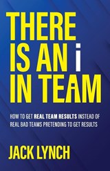 THERE IS AN i IN TEAM - Jack Lynch - 9798999445414