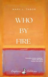 WHO BY FIRE - Mary L. Tabor - 9798999527004