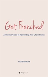 Get Frenched - Paul Blanchard - 9798999642622