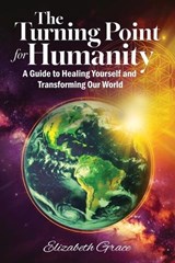 The Turning Point for Humanity - Elizabeth Grace - 9798999654458