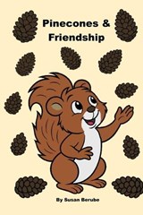 Pinecones & Friendship - Susan Berube - 9798999690258