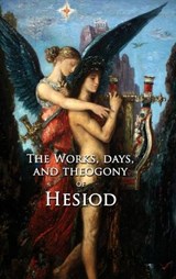 The Works, Days, and Theogony of Hesiod - Hesiod - 9798999701077