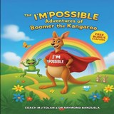 The I'M Possible Adventures of Boomer the Kangaroo - Coach Mj Tolan ; Raymond Banzuela - 9798999714039