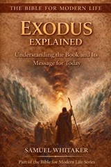 Exodus Explained - Samuel Whitaker - 9798999718471