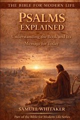 Psalms Explained - Samuel Whitaker - 9798999718488