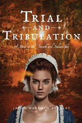 Trial and Tribulation - Jason Matthew Stanley - 9798999732057