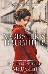 The Mobster's Daughter - Rachel Scott McDaniel - 9798999867728