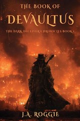 The Book of Devaultus - J. A Roggie - 9798999884336