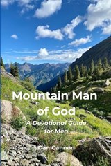 Mountain Man of God - Dan Cannon - 9798999887795