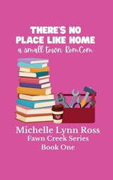 There's No Place Like Home - Michelle Lynn Ross - 9798999931030
