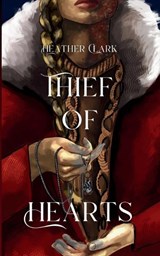Thief of Hearts - Heather Clark - 9798999937209