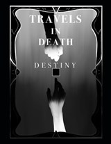 Travels in Death: Destiny - James Piansay - 9798999941015