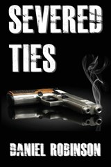 Severed Ties - Daniel Robinson - 9798999976505