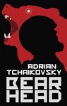 Bear Head - ADRIAN TCHAIKOVSKY,  Tchaikovsky - 9781800241558