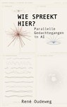 Wie Spreekt Hier? - René Oudeweg - 9789403882765