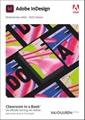 Classroom in a book: Indesign 2022, Nederlandse editie - Kelly Kordes ; Tina DeJarld - 9789463562614