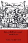Jan en Katrien vieren Oud&Nieuw. - Marja Van der Laan - 9789465385686