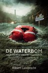De waterbom - Robert Lambrecht - 9789493381865