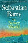 The Newer World - Sebastian Barry - 9780571378449
