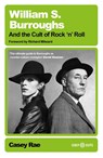 William S. Burroughs and the Cult of Rock 'n' Roll - Casey Rae - 9781399638715